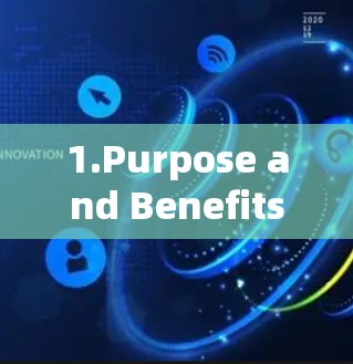 1.Purpose and Benefits:
